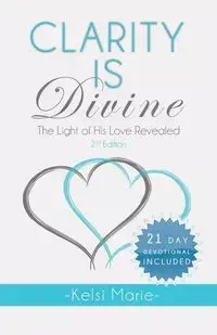 Clarity Is Divine - Marie Kelsi