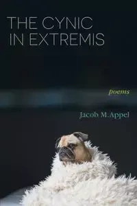 The Cynic in Extremis - Jacob M. Appel