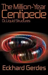 The Million-Year Centipede - Gerdes Eckhard
