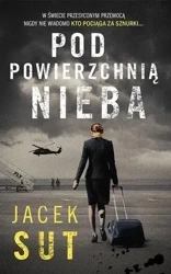 Pod powierzchnią nieba - Jacek Sut