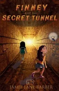 Finney and the Secret Tunnel - Jamie Lane Barber