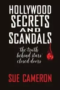 Hollywood Secrets and Scandals - Cameron Sue
