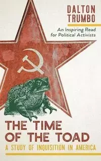 The Time of the Toad - Dalton Trumbo
