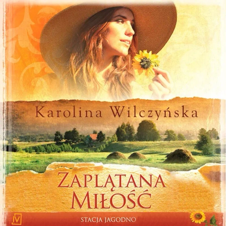 audiobook Stacja Jagodno. Zaplatana miłość - Karolina Wilczyńska