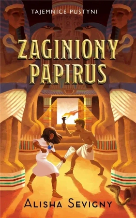 Tajemnice pustyni T.1 Zaginiony papirus - Alisha Sevigny