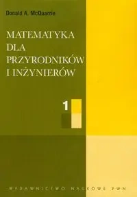 Matematyka dla przyrodników i inżynierów T.1 - Donald A. McQuarrie