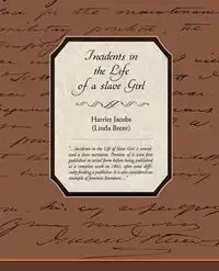 Incidents in the Life of a Slave Girl - Harriet Jacobs