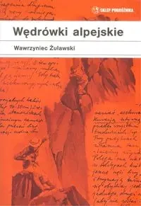 Wędrówki alpejskie - Wawrzyniec Żuławski
