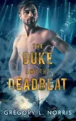 The Duke and the Deadbeat - Norris Gregory L.