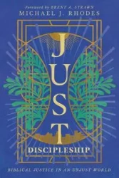 Just Discipleship - Michael J. Rhodes