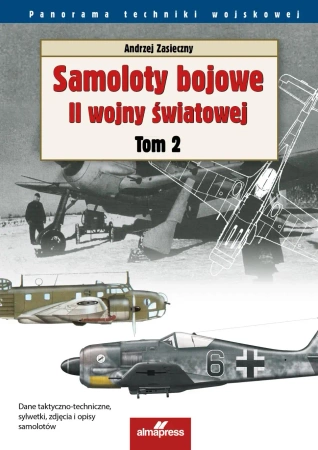 Samoloty bojowe II wojny światowej. Tom 2 wyd. 2025 - Andrzej Zasieczny