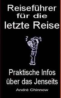 Reiseführer für die letzte Reise - Chinnow André