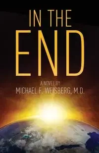In The End - Michael Weisberg M.D.