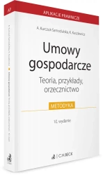 Umowy gospodarcze. Teoria, przykłady, orzecznictwo - Agnieszka Kurczuk-Samodulska, Karolina Kuszlewicz