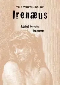 The Writings of Irenaeus - Irenaeus
