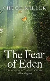 The Fear of Eden - Chuck Miller