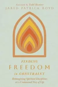 Finding Freedom in Constraint - Boyd Jared Patrick