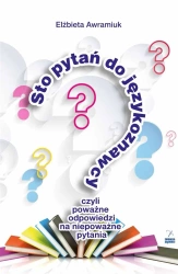 Sto pytań do językoznawcy, czyli pooważne odp. - Elżbieta Awramiuk