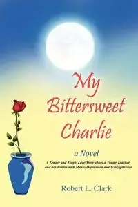 My Bittersweet Charlie - Clark Robert L.