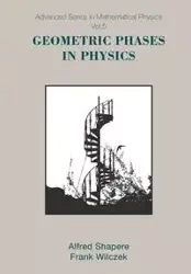 GEOMETRIC PHASES IN PHYSICS         (V5) - F WILCZEK A SHAPERE