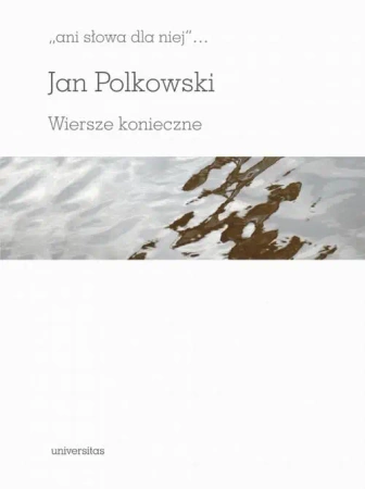 eBook Ani słowa dla niej Wiersze konieczne - Jan Polkowski