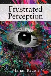 Frustrated Perception - Marian Redish