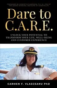 Dare to C.A.R.E - Carmen F. Vlasceanu