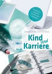 Kind und Karriere - Tanja Fröhlich-Israng