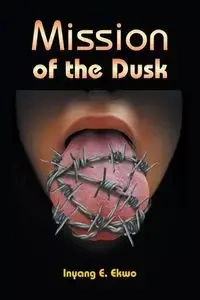 Mission of the Dusk - Ekwo Inyang E.
