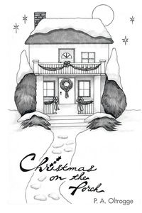 Christmas on the Porch - Oltrogge P.A.