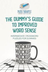 The Dummy's Guide to Improved Word Sense | Intermediate Crossword Puzzles for Dummies - Puzzle Therapist