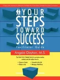 Your Steps Toward Success Facilitator Guide - Dayton M.S. Angela