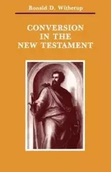 Conversion in the New Testament - Ronald D. Witherup SS