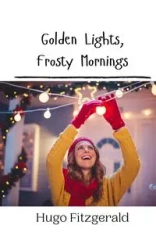 Golden Lights, Frosty Mornings - Hugo Fitzgerald
