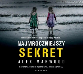 audiobook Najmroczniejszy sekret - Alex Marwood