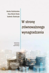 W stronę zrównoważonego wynagradzania - Aneta Kuźniarska, Ewa Beck-Krala, Izabela Stańczyk
