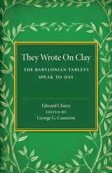 They Wrote On Clay - Edward Chiera