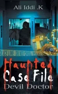 Haunted Case File - Ali Iddi. K