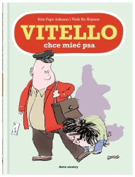 Vitello. Vitello chce mieć psa - Kim Fupz Aakeson, Bo Niels Bojesen