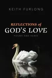 Reflections of God's Love - Keith Furlong
