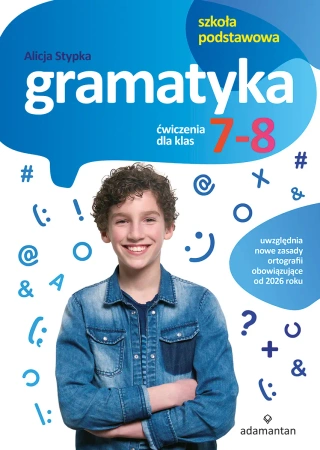 Gramatyka. Ćwiczenia dla klas 7-8 SP - Alicja Stypka
