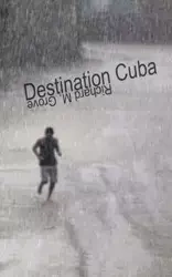 Destination Cuba - Richard Grove