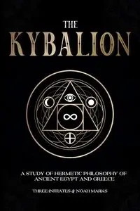The Kybalion - Three Initiates