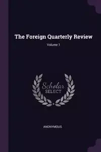 The Foreign Quarterly Review; Volume 1 - Anonymous