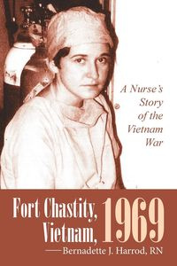 Fort Chastity, Vietnam, 1969 - Harrod RN Bernadette J.