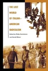 The Lost World of Italian-American Radicalism - Cannistraro Philip