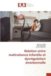 Relation entre maltraitance infantile et dysrégulation émotionnelle - TURKI Mariem