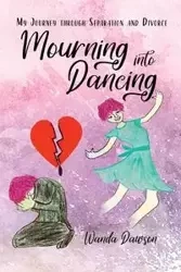 Mourning Into Dancing - Wanda Robinson