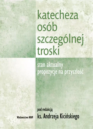 Katecheza osób szczególnej troski - praca zbiorowa
