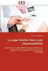La sage-femme face à ses responsabilités - CAYZERGUES-A